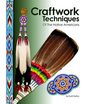 Craftwork Techniques Of The Native Americans